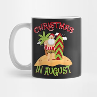 Christmas in Summer T- Santa Holiday in August 2 Mug